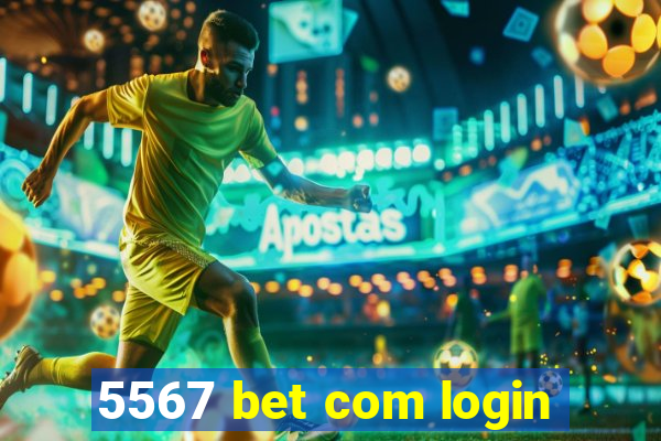 5567 bet com login